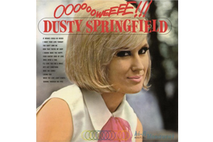 DUSTY SPRINGFIELD OOOOOOWEEEE!!!