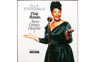 Ella Fitzgerald Clap Hands, Here Comes Charlie!