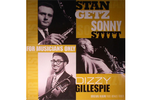 Stan getz Sonny Stitt Dizzy Gillespie For Musicians Only