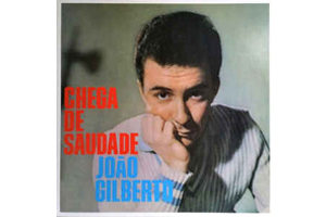 Joao Gilberto - Chega De Saudade