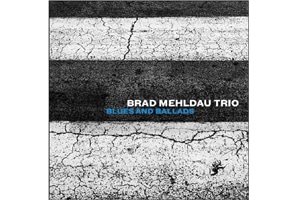 Brad Mehldau Trio - Blues and Ballads