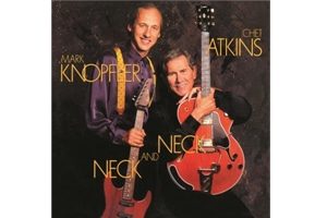 CHET ATKINS & MARK KNOPFLER - NECK AND NECK