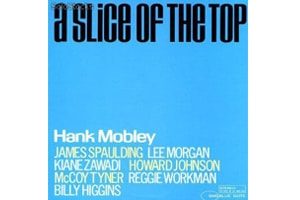 Hank Mobley - A Slice Of The Top