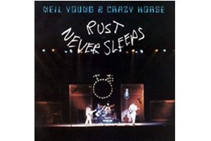 Neil Young & Crazy Horse - Rust Never Sleeps