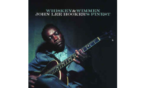 John Lee Hooker's Finest - Whiskey & Wimmen