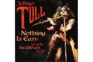 Jethro Tull - Nothing Is Easy: Live At The Isles Wight 1970
