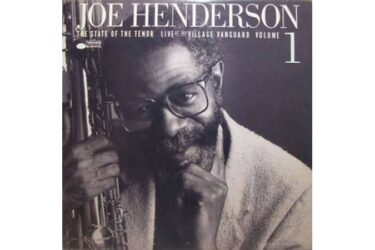 Joe Henderson - The State Of The Tenor, Live At The Village Vanguard : Vol 1
