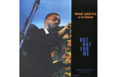 Ahmad Jamal Trio - Ahmad Jamal At The Pershing  (Mono Version)