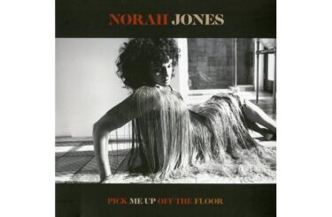 Norah Jones - Pick Me Up Off The Floor