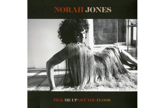Norah Jones - Pick Me Up Off The Floor