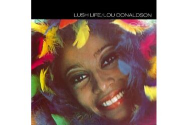 Lou Donaldson - Lush Life