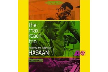 Max Roach - The Max Roach Trio Featuring The Legendary Hasaan