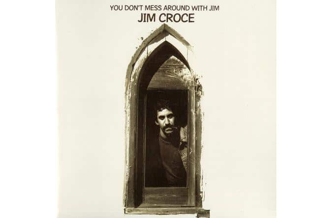 Jim Croce - You Don't Mess Around With Jim