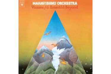 MAHAVISHNU ORCHESTRA - VISIONS OF THE EMERALD BEYOND