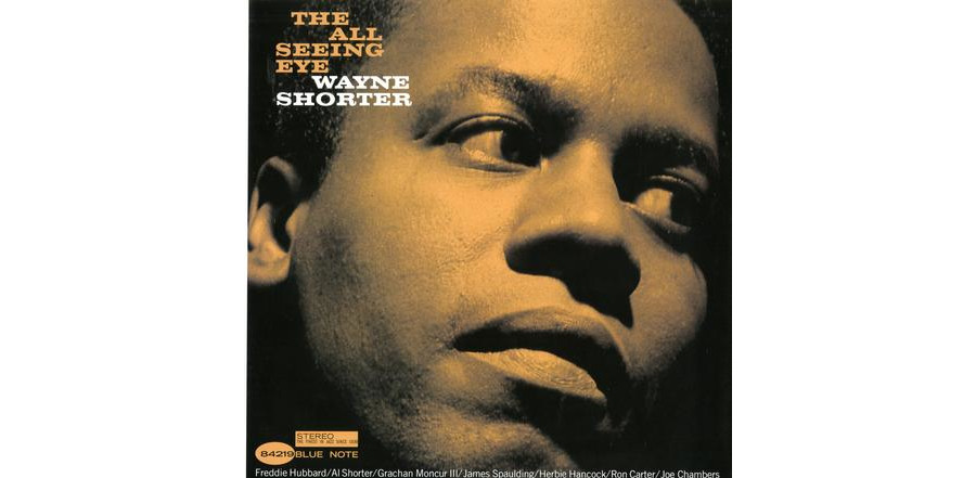 Wayne Shorter - The All Seeing Eye ( Blue Note - Tone Poet )