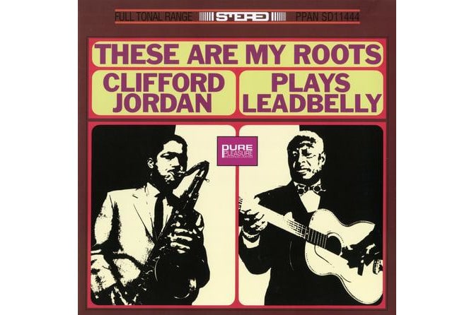 Clifford Jordan - These Are My Roots - Clifford Jordan Plays Leadbelly