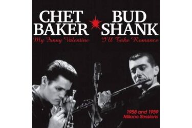 Chet Baker & Bud Shank - 1958 and 1959 Milano Sessions  (Limited Edition)