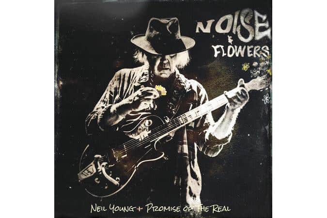 Neil Young + Promise Of The Real - Noise And Flowers