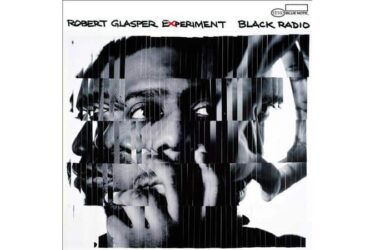 Robert Glasper Experiment - Black Radio