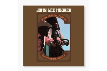 JOHN LEE HOOKER - IF YOU MISS 'IM...I GOT 'IM