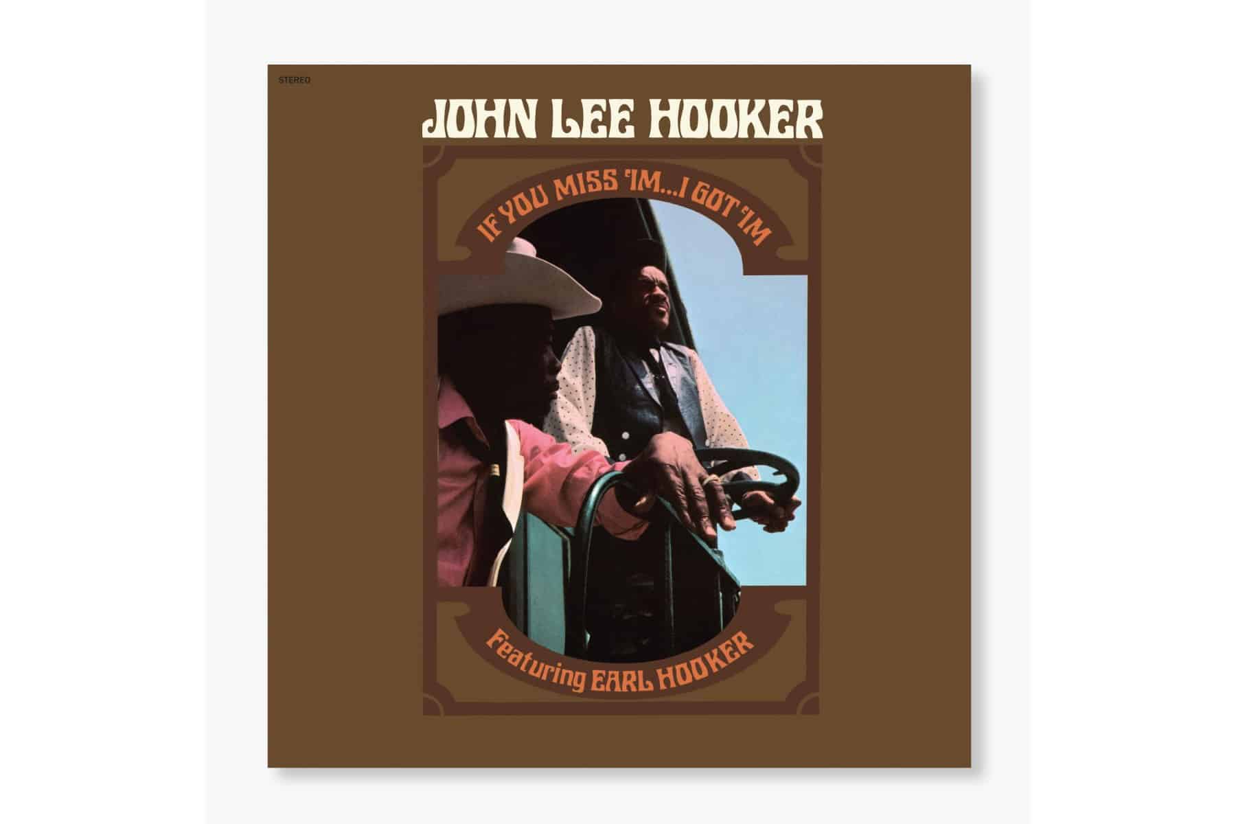 JOHN LEE HOOKER - IF YOU MISS 'IM...I GOT 'IM