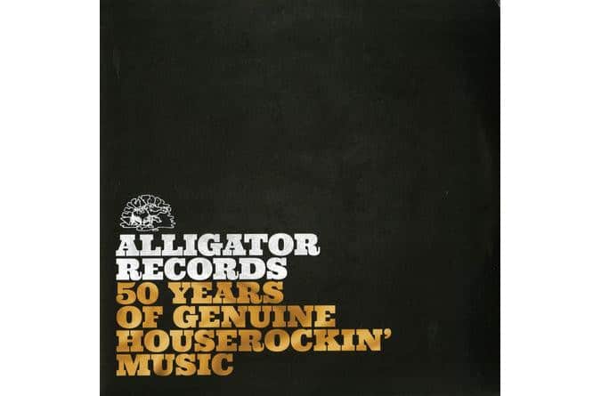 Various Artists - Alligator Records: 50 Years Of Genuine Houserockin' Music