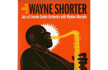 Jazz at Lincoln Center Orchestra with Wynton Marsalis - The Music of Wayne Shorter