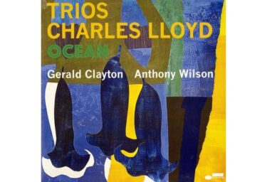 Charles Lloyd - Trios: Ocean