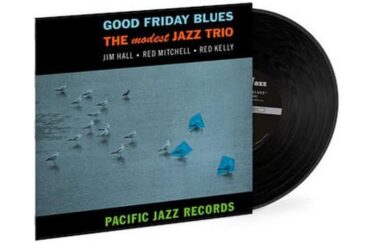 The Modest Jazz Trio - Good Friday Blues (Blue Note Tone Poet)