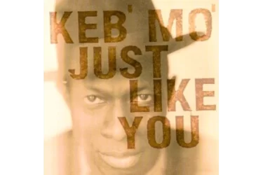 Keb´Mo - Just like You