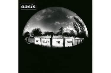 Oasis - Don't Believe The Truth