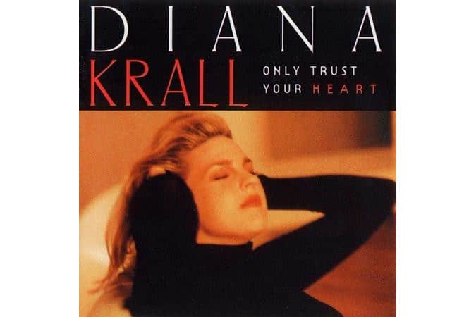 Diana Krall - Only Trust Your Heart